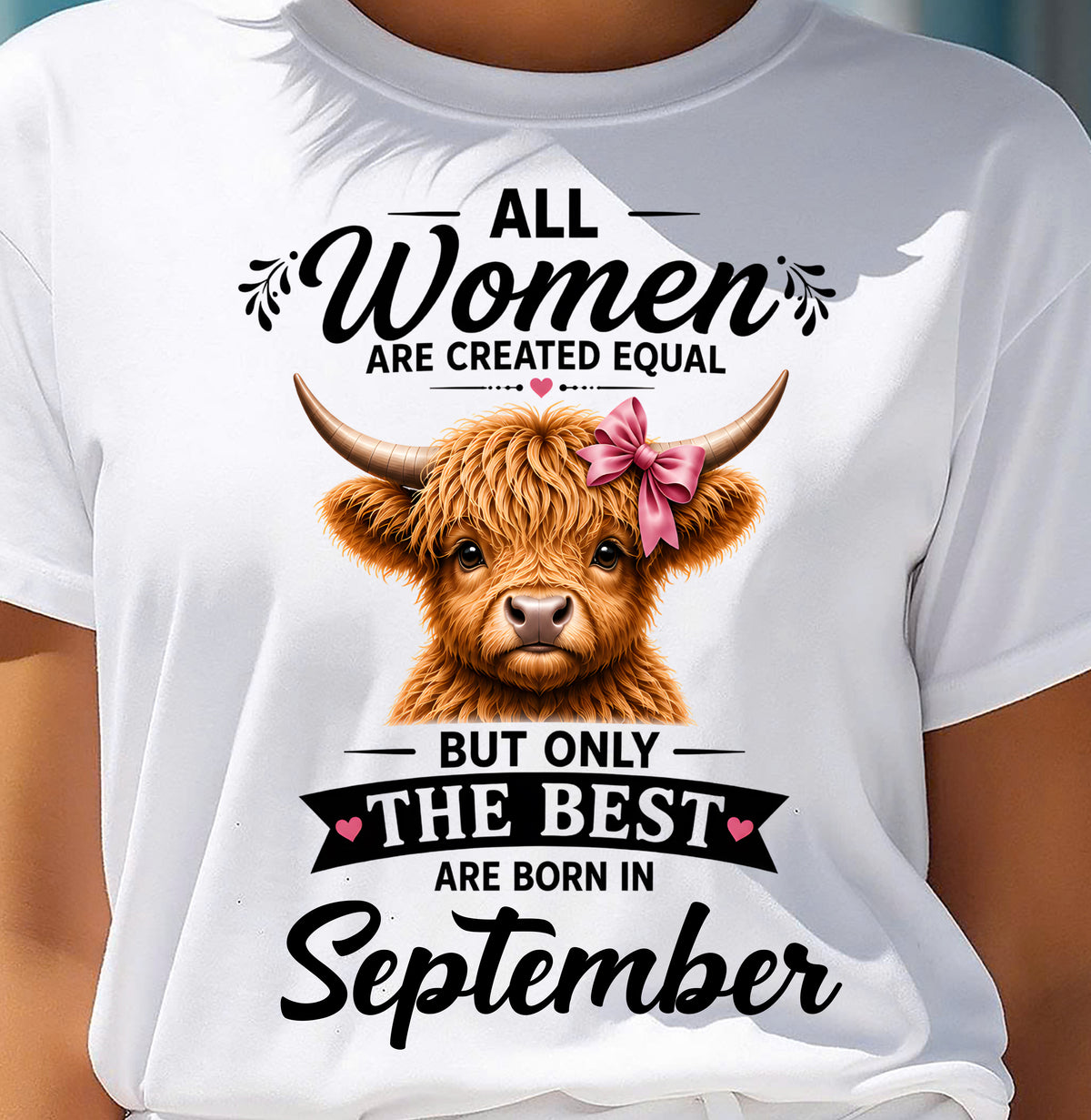 SEPTEMBER, WOMEN ARE CREATED EQUAL - SHIRT FOR WOMEN - HLT09 (SKU2608-14-09)