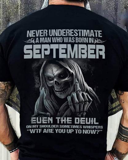 Never Underestimate a September Man - The Perfect T-Shirt For You HLT09 (SKU08-05-09)