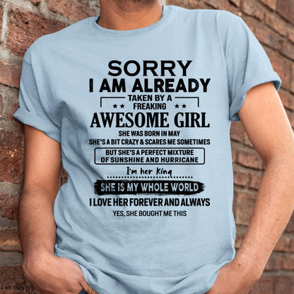 May - Sorry I Am Already Taken By A Freaking Awesome Girl - Gift For Husband From Wife - kien05 (SKU-TSRGIRL-05)