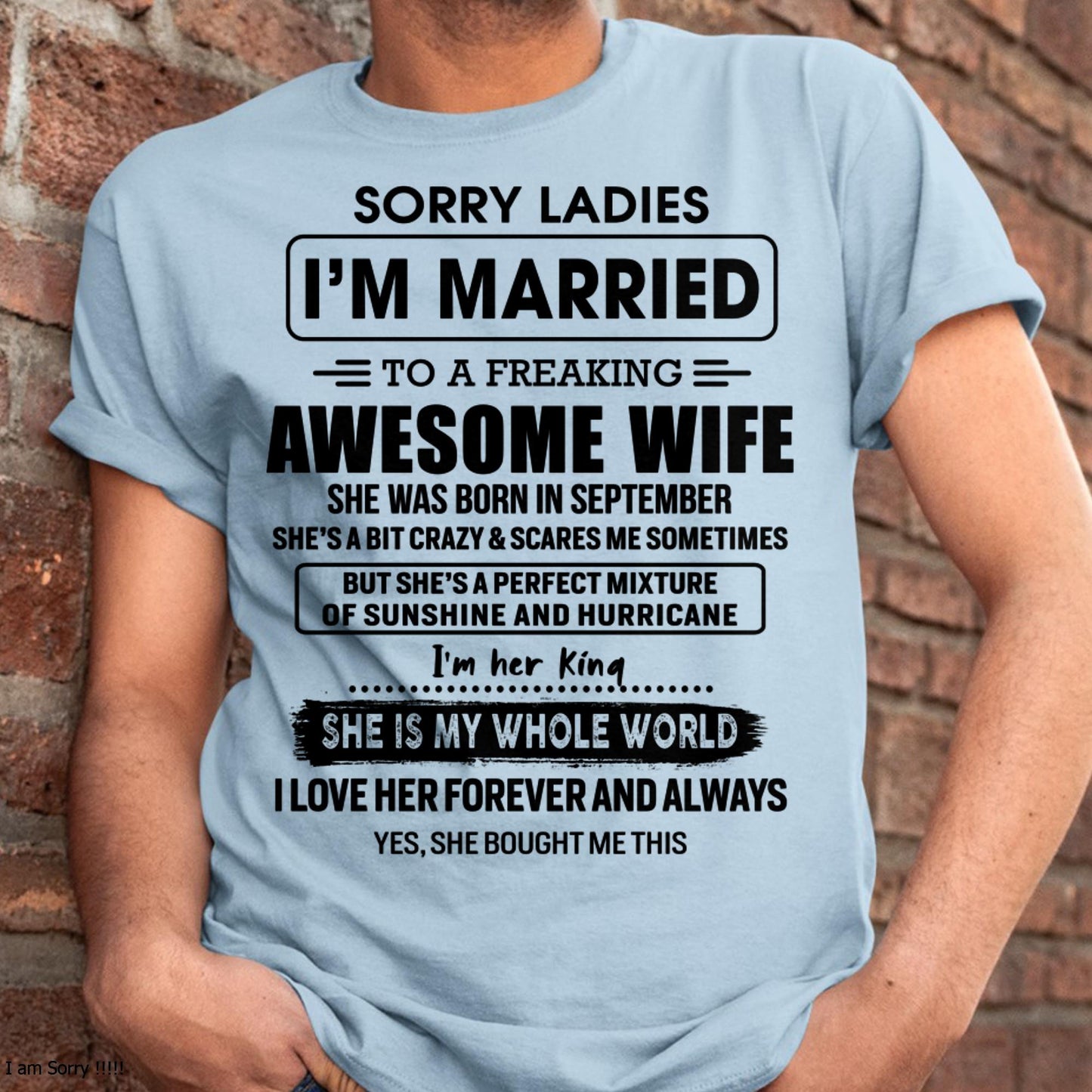 September - Sorry Ladies I Am Married To A Freaking Awesome Wife - Gift For Husband From Wife - kien09 (SKU-TWIFE-09)