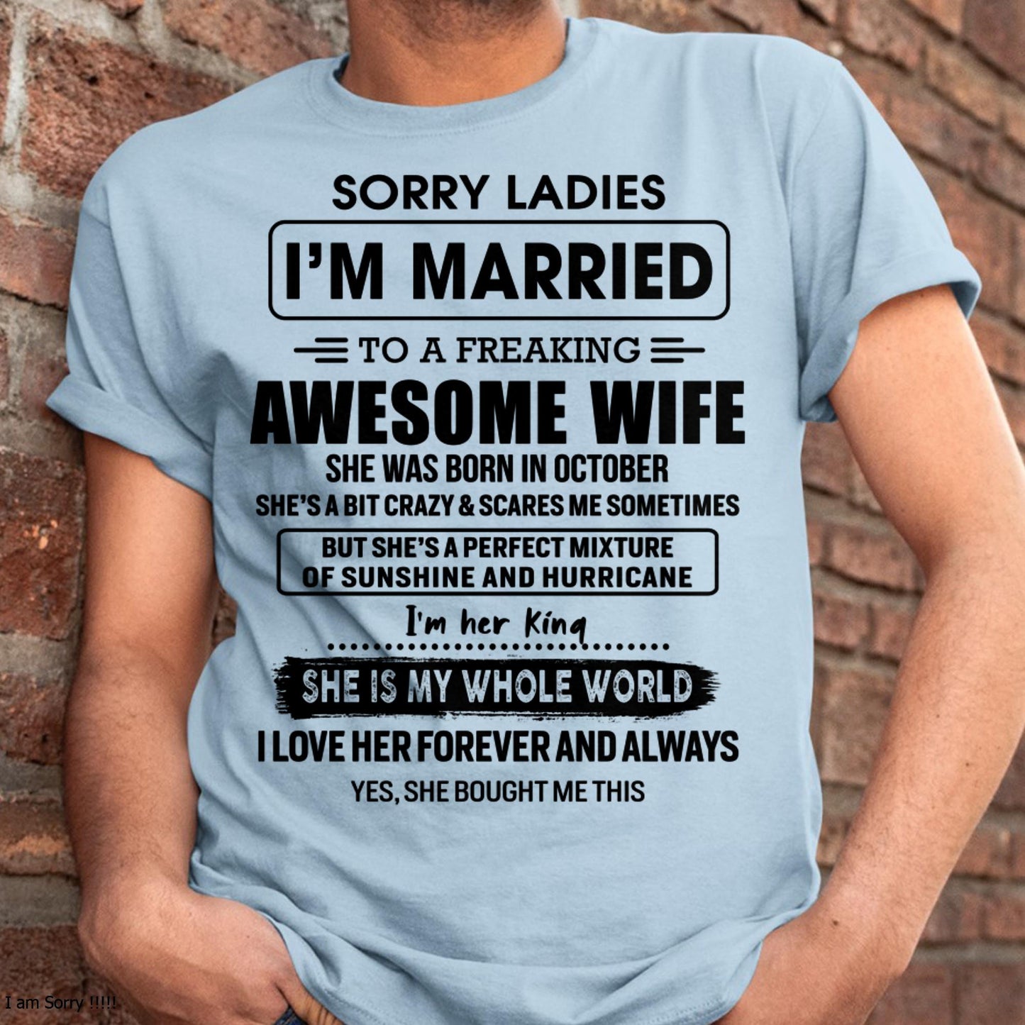 October - Sorry Ladies I Am Married To A Freaking Awesome Wife - Gift For Husband From Wife - kien10 (SKU-TWIFE-10)
