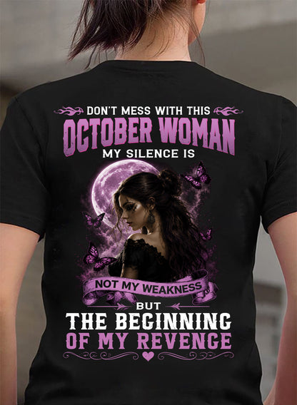 OCTOBER WOMAN SHIRT - MY SILENCE IS NOT MY WEAKNESS - BIRTHDAY GIFT FOR WOMEN - HLT10 (SKU2607-310-10)