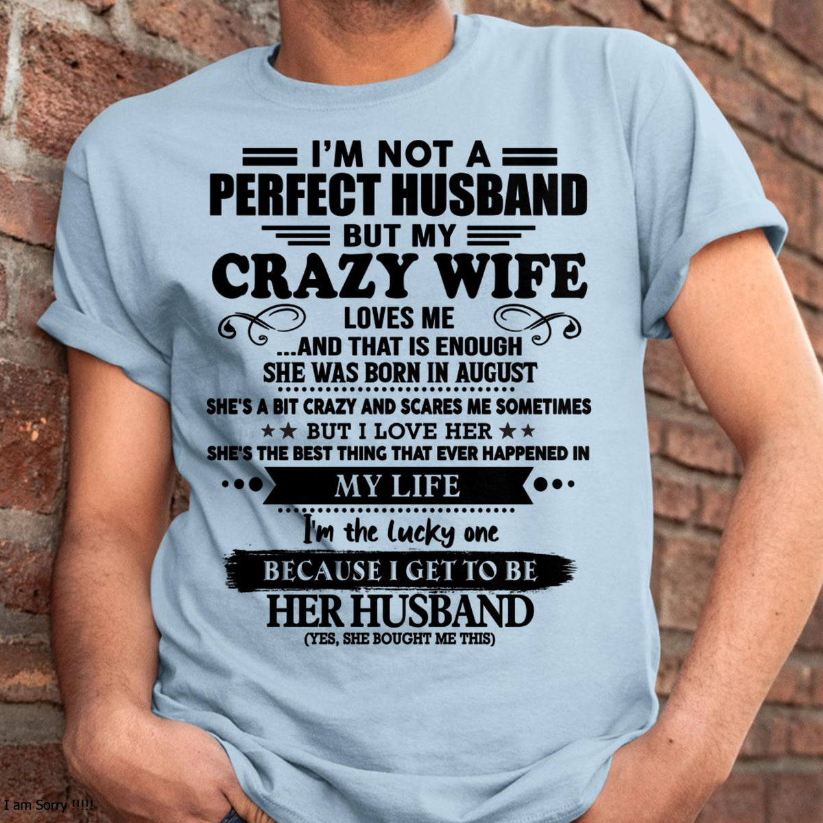 I Am Not A Perfect Husband But My Crazy Wife Love Me And That Is Enough - Gift For Husband From Wife - kien08 (SKU-QHUSBAND-08)