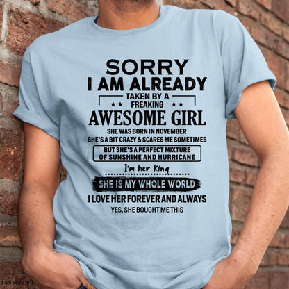 November - Sorry I Am Already Taken By A Freaking Awesome Girl - Gift For Husband From Wife - kien11 (SKU-TSRGIRL-11)