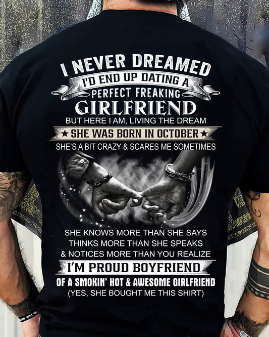 OCTOBER - I NEVER DREAMED I’D END UP DATING A PERFECT FREAKING GIRLFRIEND - SHIRT GIFT FOR BOYFRIEND FROM GIRLFRIEND - HLT10 (SKU2610-119-10)