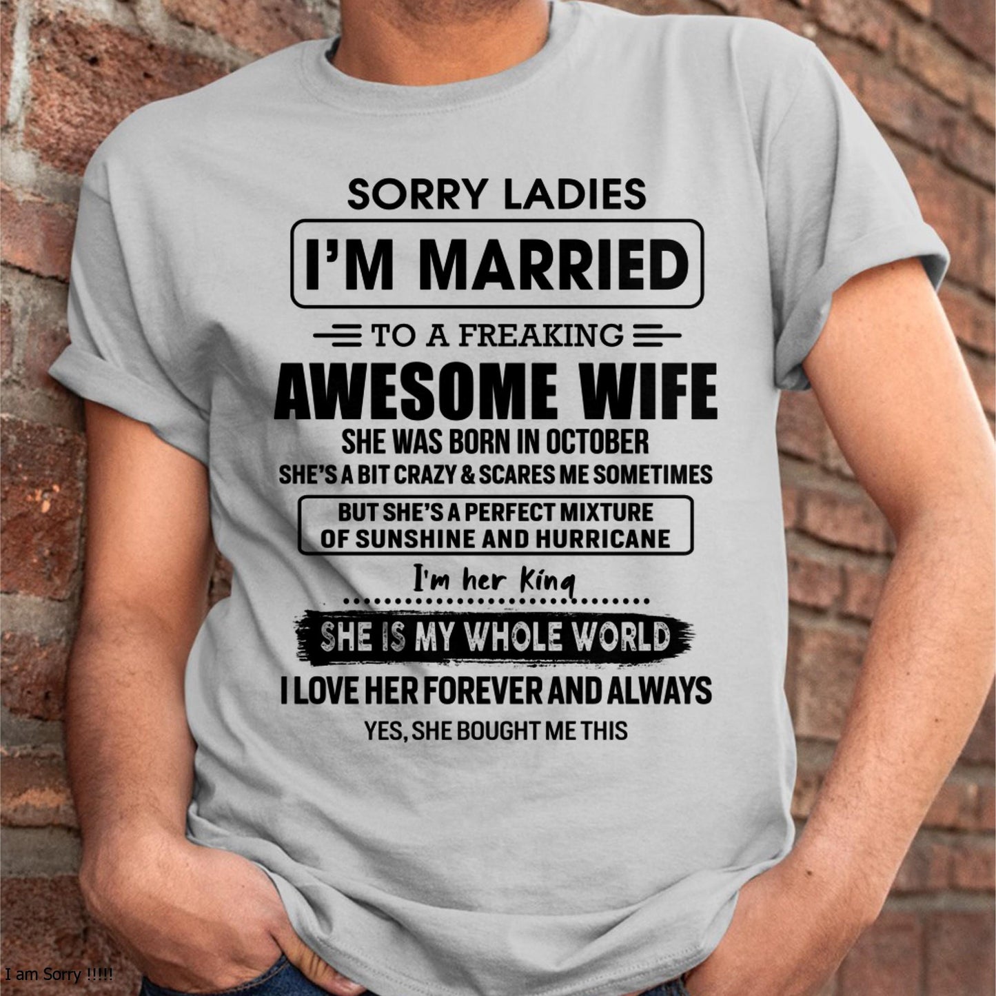 October - Sorry Ladies I Am Married To A Freaking Awesome Wife - Gift For Husband From Wife - kien10 (SKU-TWIFE-10)