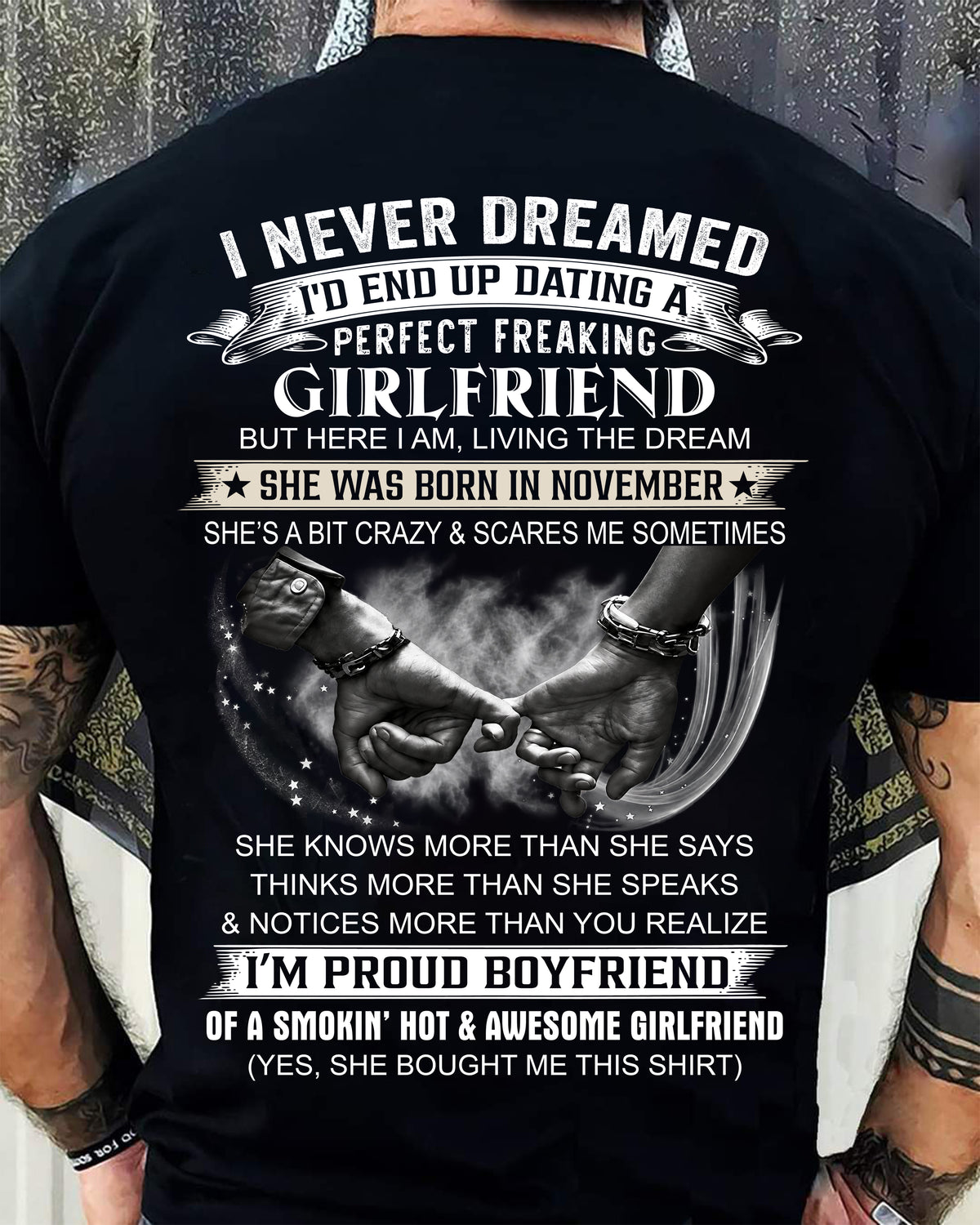 NOVEMBER - I NEVER DREAMED I’D END UP DATING A PERFECT FREAKING GIRLFRIEND - SHIRT GIFT FOR BOYFRIEND FROM GIRLFRIEND - HLT11 (SKU2610-119-11)
