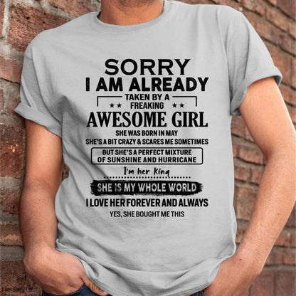 May - Sorry I Am Already Taken By A Freaking Awesome Girl - Gift For Husband From Wife - kien05 (SKU-TSRGIRL-05)