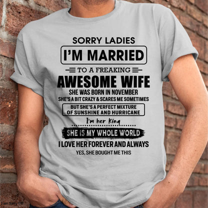 November - Sorry Ladies I Am Married To A Freaking Awesome Wife - Gift For Husband From Wife - kien11 (SKU-TWIFE-11)