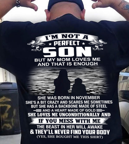 NOVEMBER - I’M NOT A PERFECT SON BUT MY MOM LOVES ME SHIRT - PERFECT GIFT FROM MOM - HLT11 (SKU2605-137-11)