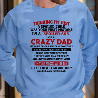 I Am Spoiled Son Of A Crazy Dad - Gift for Son From Dad - HLT00 (SKU-TDS-SPOILED-00)