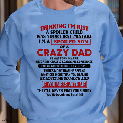 I Am Spoiled Son Of A Crazy Dad - Gift for Son From Dad - HLT04 (SKU-TDS-SPOILED-04)