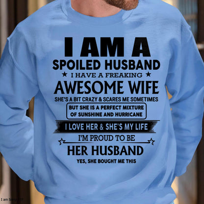 I Am A Spoiled Husband I Have A Freaking Awesome Wife - Gift For Husband From Wife - kien00 (SKU-HUS-TS-00)