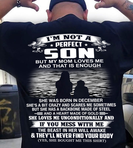 DECEMBER - I’M NOT A PERFECT SON BUT MY MOM LOVES ME SHIRT - PERFECT GIFT FROM MOM - HLT12 (SKU2605-137-12)