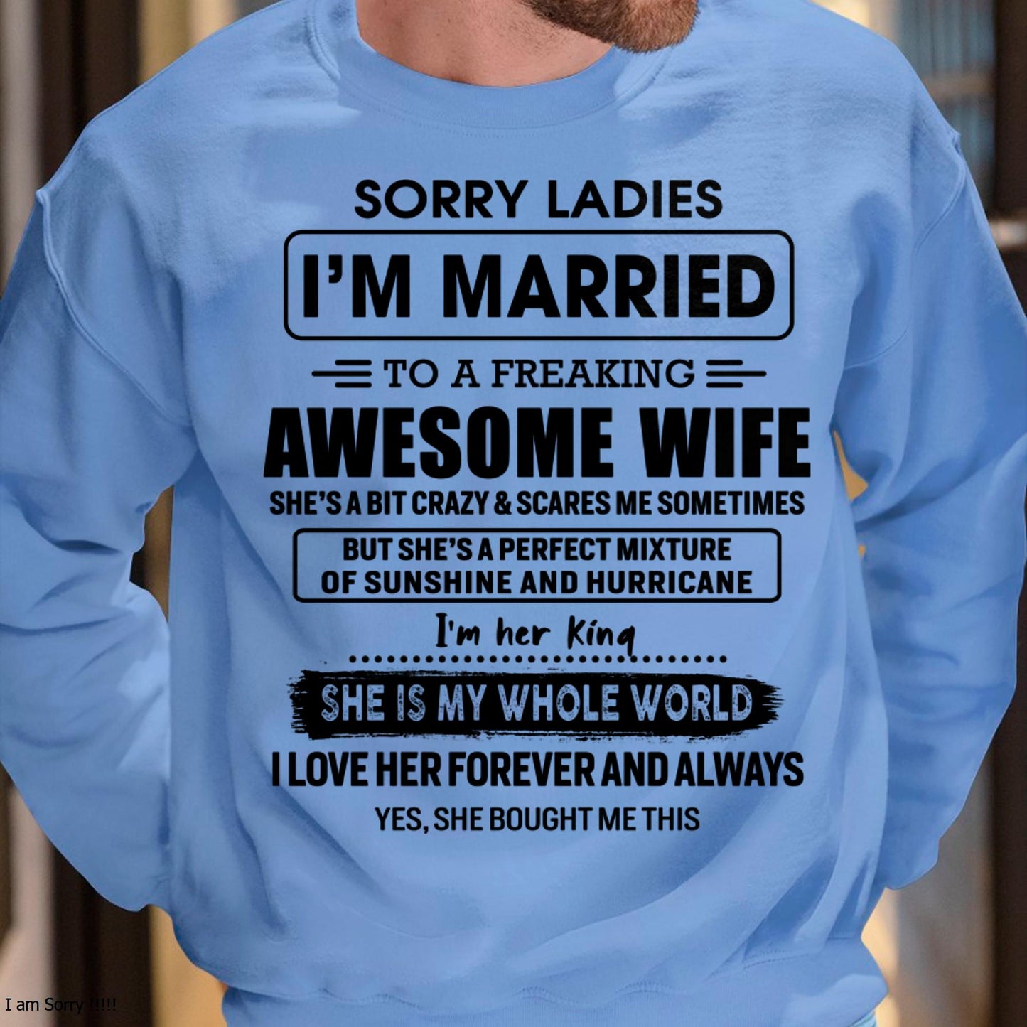Sorry Ladies I Am Married To A Freaking Awesome Wife - Gift For Husband From Wife - kien00 (SKU-TWIFE-00)