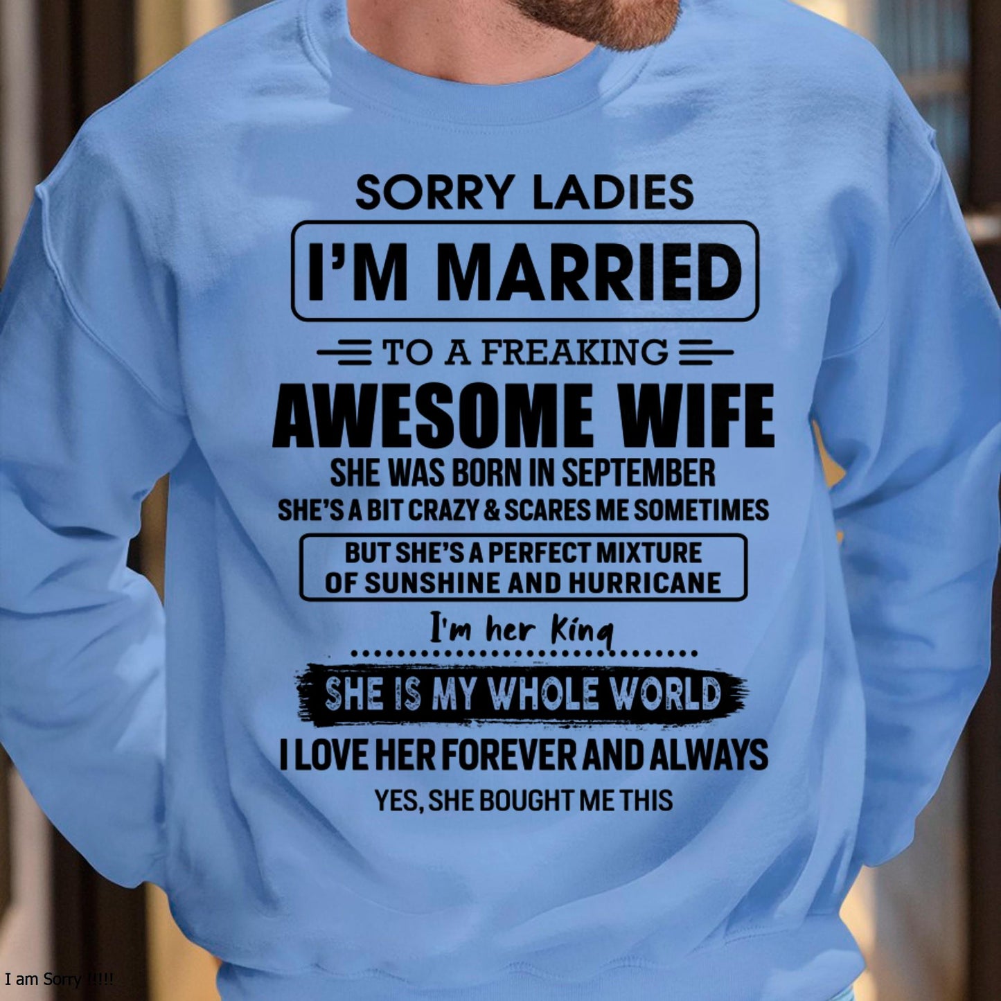 September - Sorry Ladies I Am Married To A Freaking Awesome Wife - Gift For Husband From Wife - kien09 (SKU-TWIFE-09)
