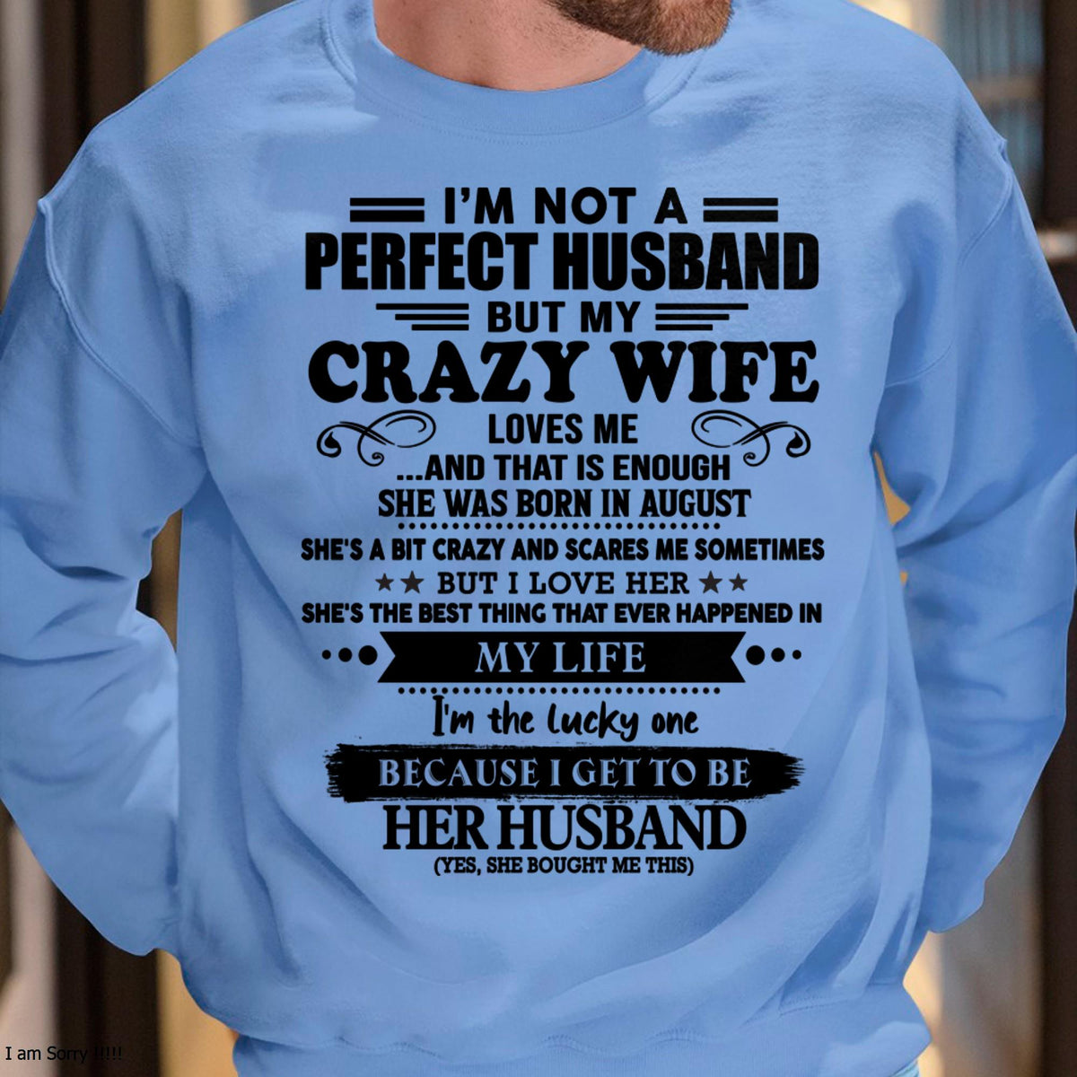 I Am Not A Perfect Husband But My Crazy Wife Love Me And That Is Enough - Gift For Husband From Wife - kien08 (SKU-QHUSBAND-08)