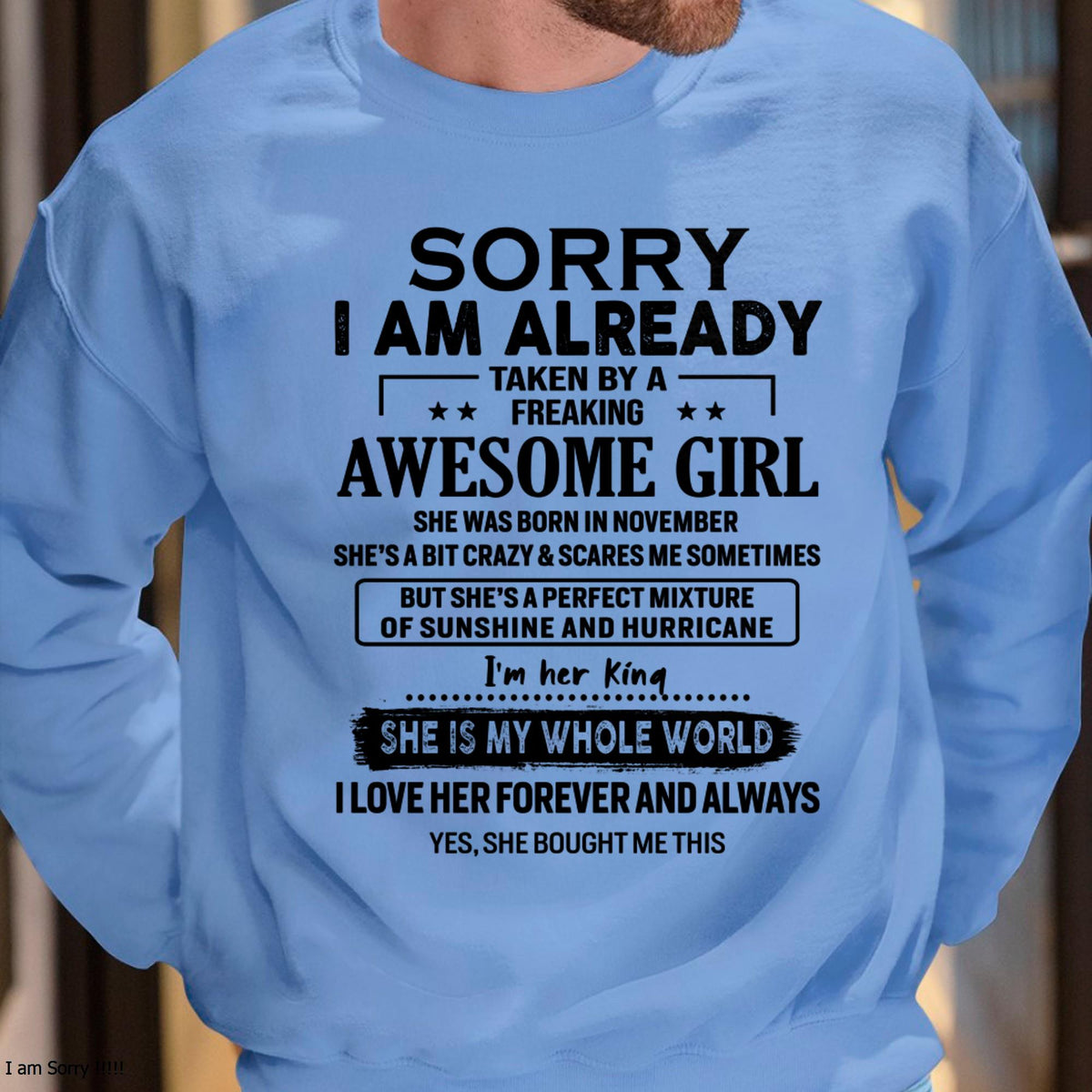 November - Sorry I Am Already Taken By A Freaking Awesome Girl - Gift For Husband From Wife - kien11 (SKU-TSRGIRL-11)