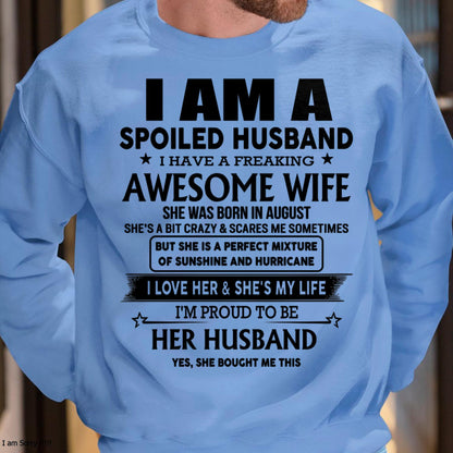 August - I Am A Spoiled Husband I Have A Freaking Awesome Wife - Gift For Husband From Wife - kien08 (SKU-HUS-TS-08)