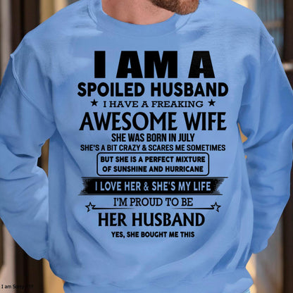 July - I Am A Spoiled Husband I Have A Freaking Awesome Wife - Gift For Husband From Wife - kien07 (SKU-HUS-TS-07)