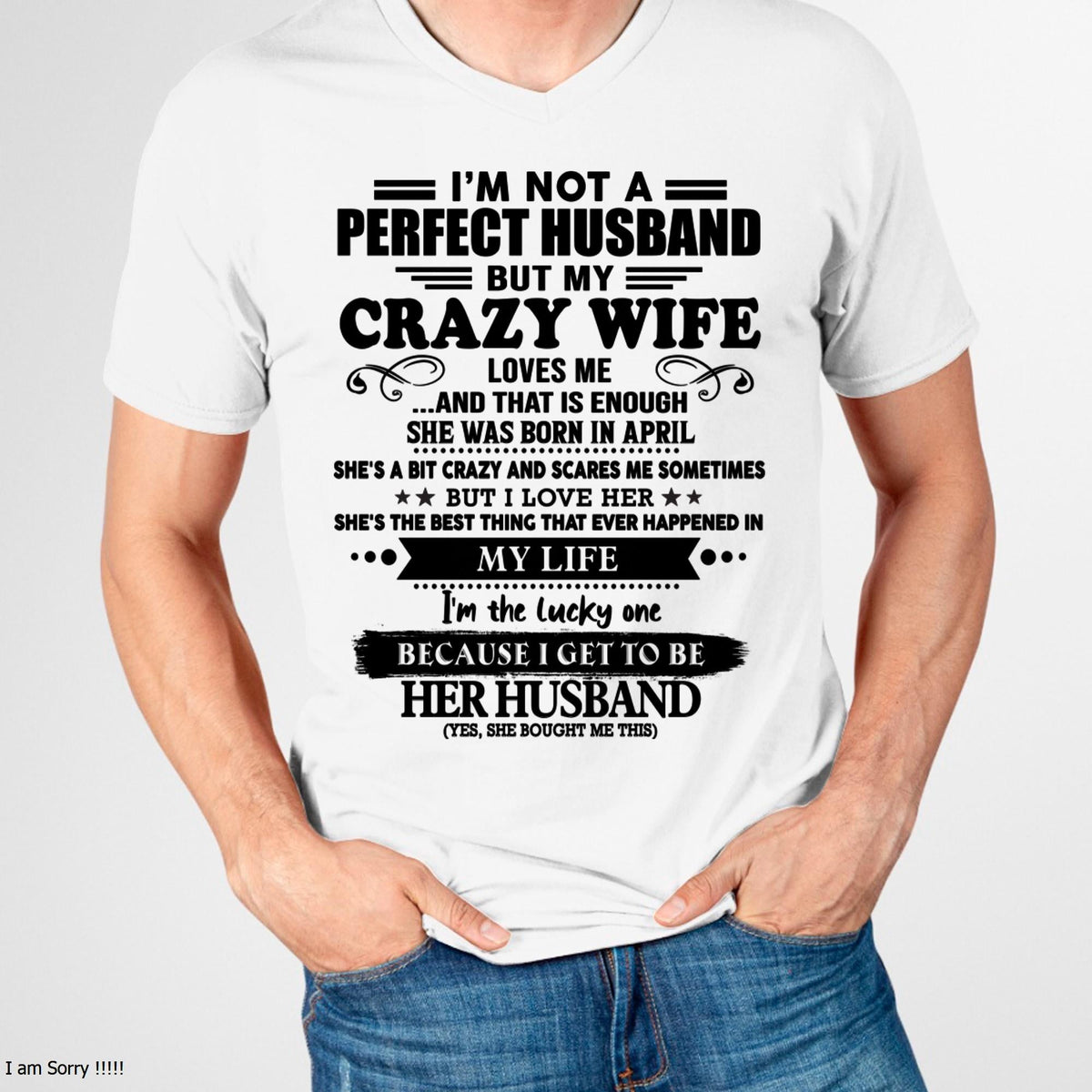 April - I Am Not A Perfect Husband But My Crazy Wife Love Me And That Is Enough - Gift For Husband From Wife - kien04 (SKU-QHUSBAND-04)