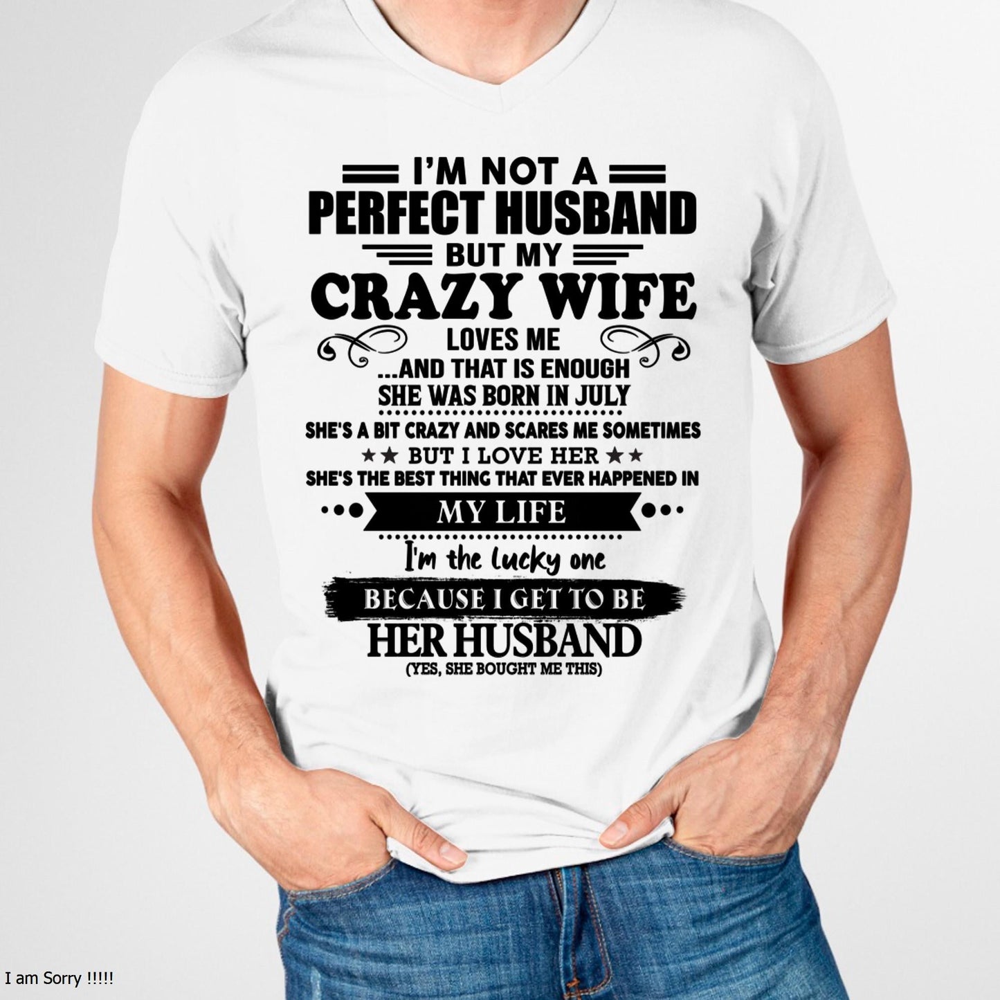 July - I Am Not A Perfect Husband But My Crazy Wife Love Me And That Is Enough - Gift For Husband From Wife - kien07 (SKU-QHUSBAND-07)
