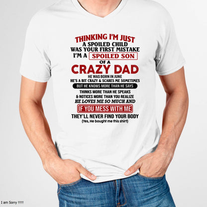 June - I Am Spoiled Son Of A Crazy Dad - Gift for Son From Dad - HLT06 (SKU-TDS-SPOILED-06)