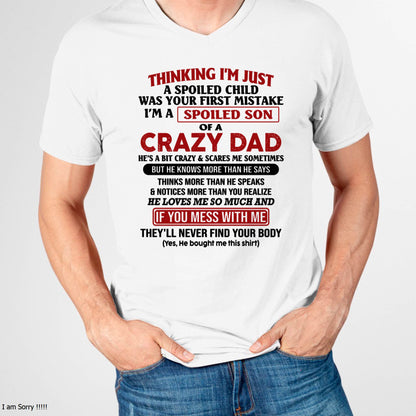I Am Spoiled Son Of A Crazy Dad - Gift for Son From Dad - HLT00 (SKU-TDS-SPOILED-00)