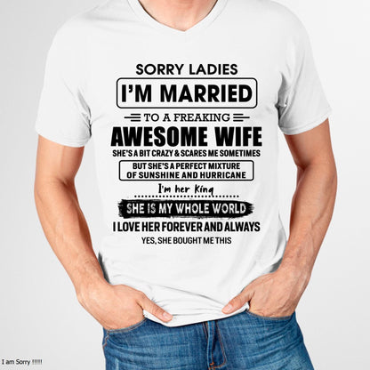 Sorry Ladies I Am Married To A Freaking Awesome Wife - Gift For Husband From Wife - kien00 (SKU-TWIFE-00)