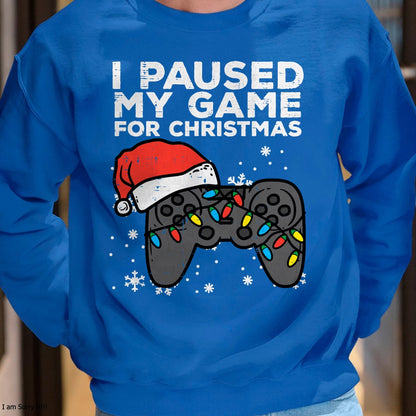 Christmas Shirts for Family, Funny christmas shirts, Christmas Unisex T-Shirt/Hoodie/Sweatshirt HLT00 - Paused My Game Christmas Gamer Xmas Men Boys Kids Youth Teen T-Shirt