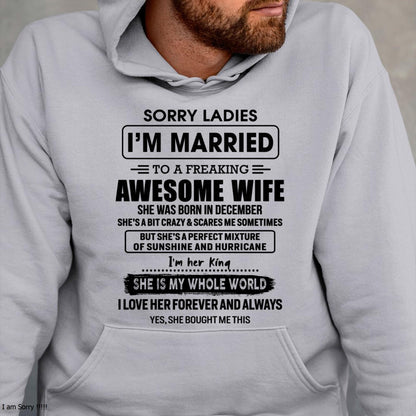 December - Sorry Ladies I Am Married To A Freaking Awesome Wife - Gift For Husband From Wife - kien12 (SKU-TWIFE-12)