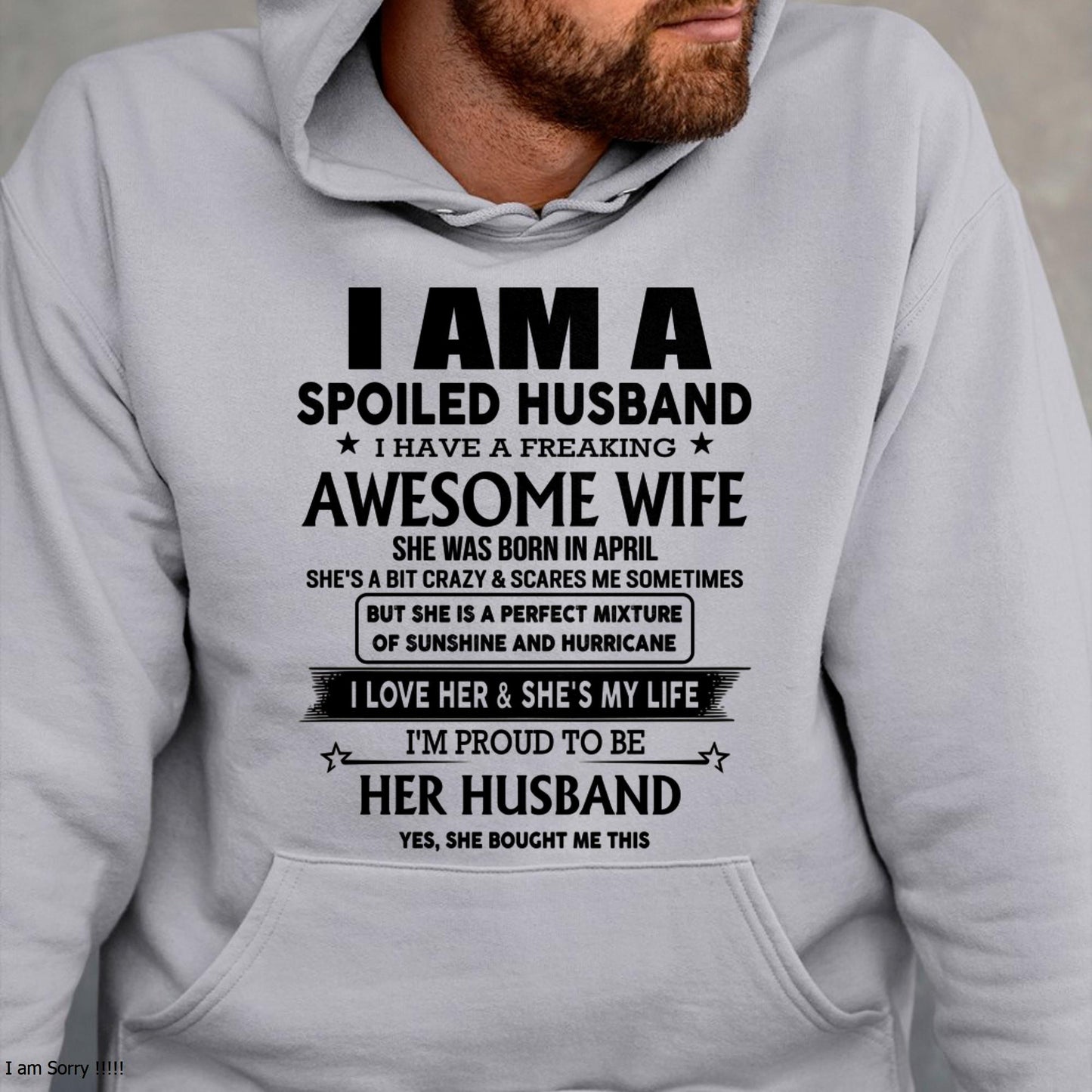April - I Am A Spoiled Husband I Have A Freaking Awesome Wife - Gift For Husband From Wife - kien04 (SKU-HUS-TS-04)