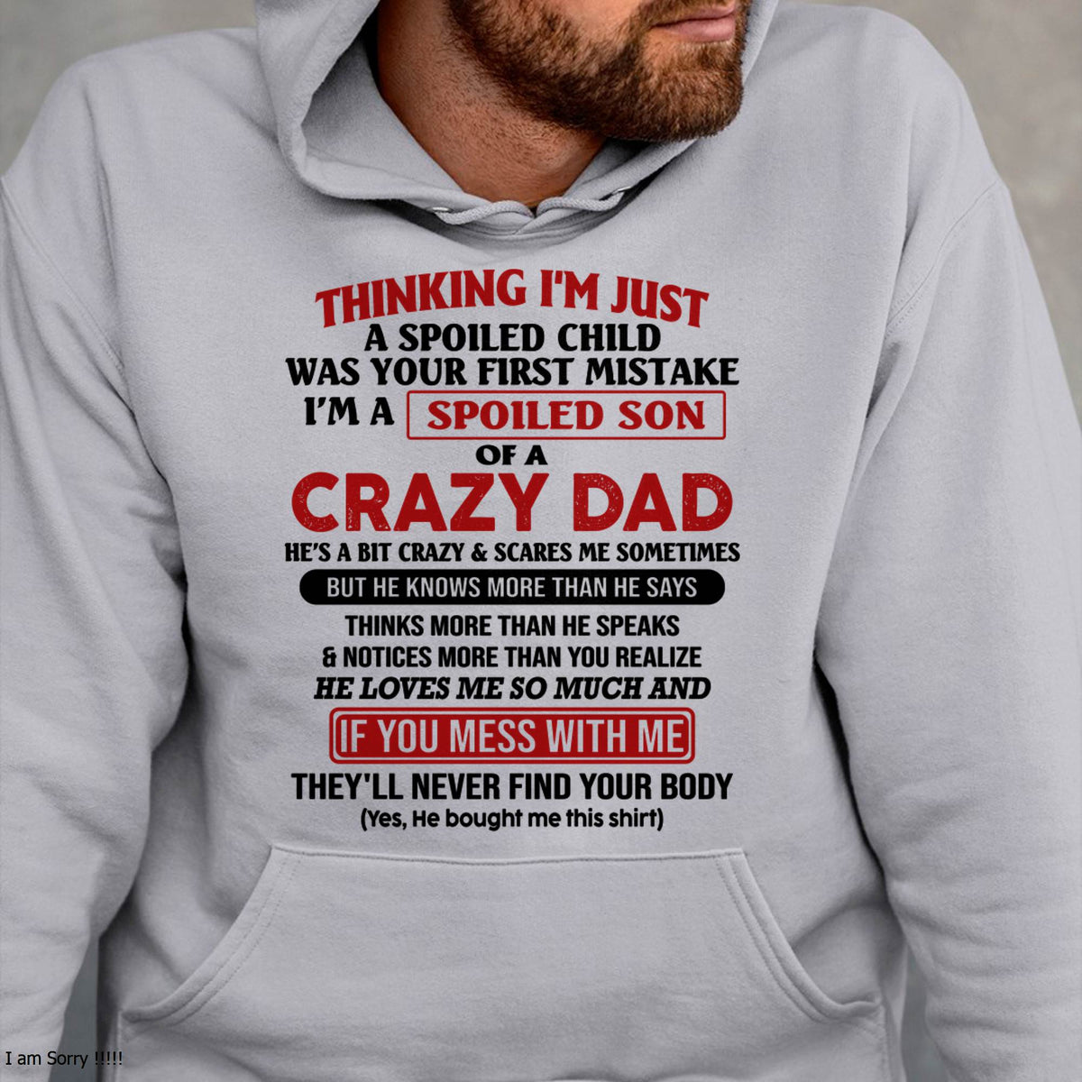 I Am Spoiled Son Of A Crazy Dad - Gift for Son From Dad - HLT00 (SKU-TDS-SPOILED-00)