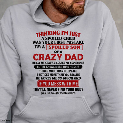 I Am Spoiled Son Of A Crazy Dad - Gift for Son From Dad - HLT00 (SKU-TDS-SPOILED-00)