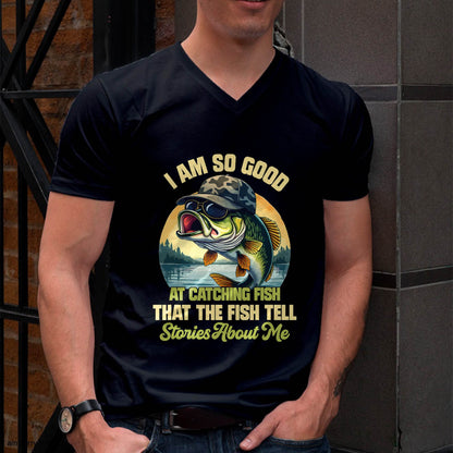 I'm So Good At Catching Fish That The Fish Tell Stories - Funny Fishing T-Shirt