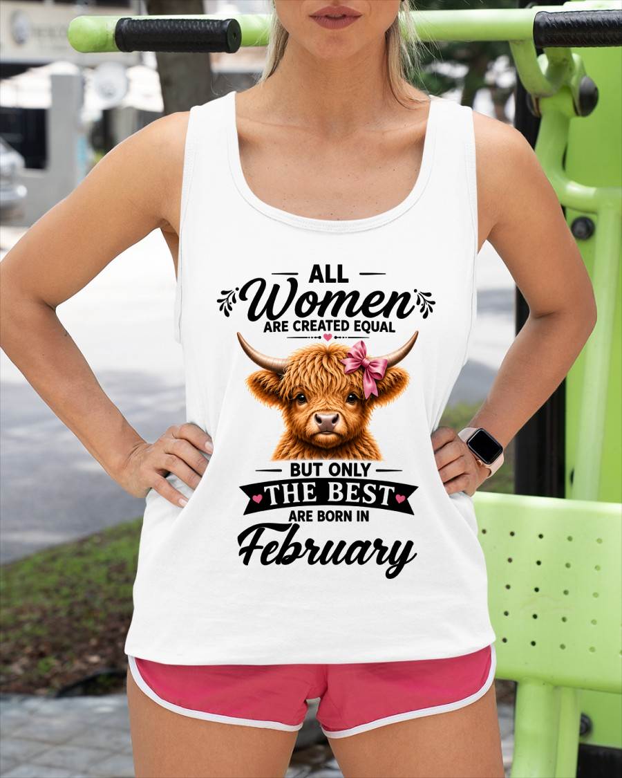 FEBRUARY, WOMEN ARE CREATED EQUAL - SHIRT FOR WOMEN - HLT02 (SKU2608-14-02)