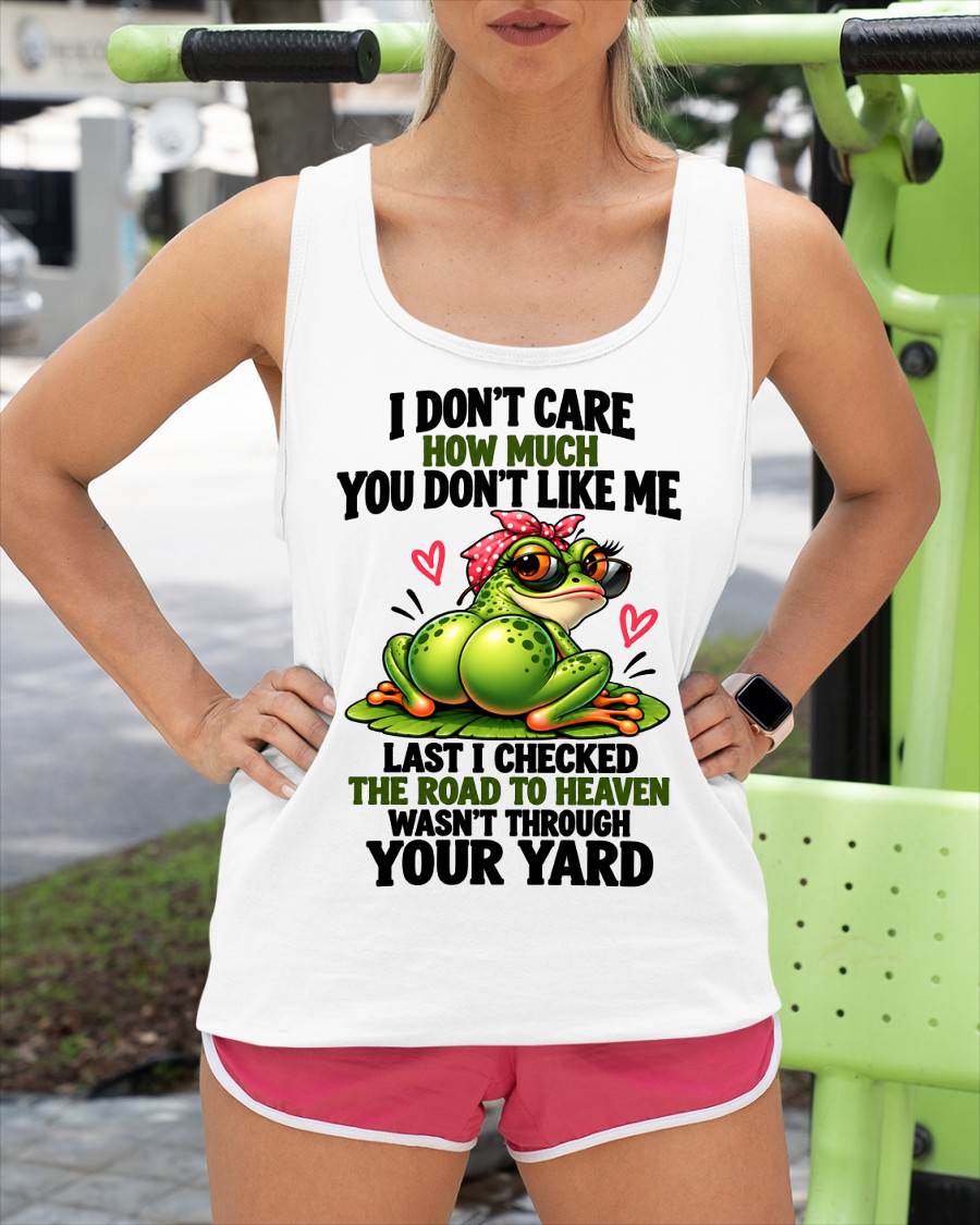 I DON'T CARE HOW MUCH YOU DON'T LIKE ME - SHIRT FOR WOMEN - HLT00 (SKU2610-523)