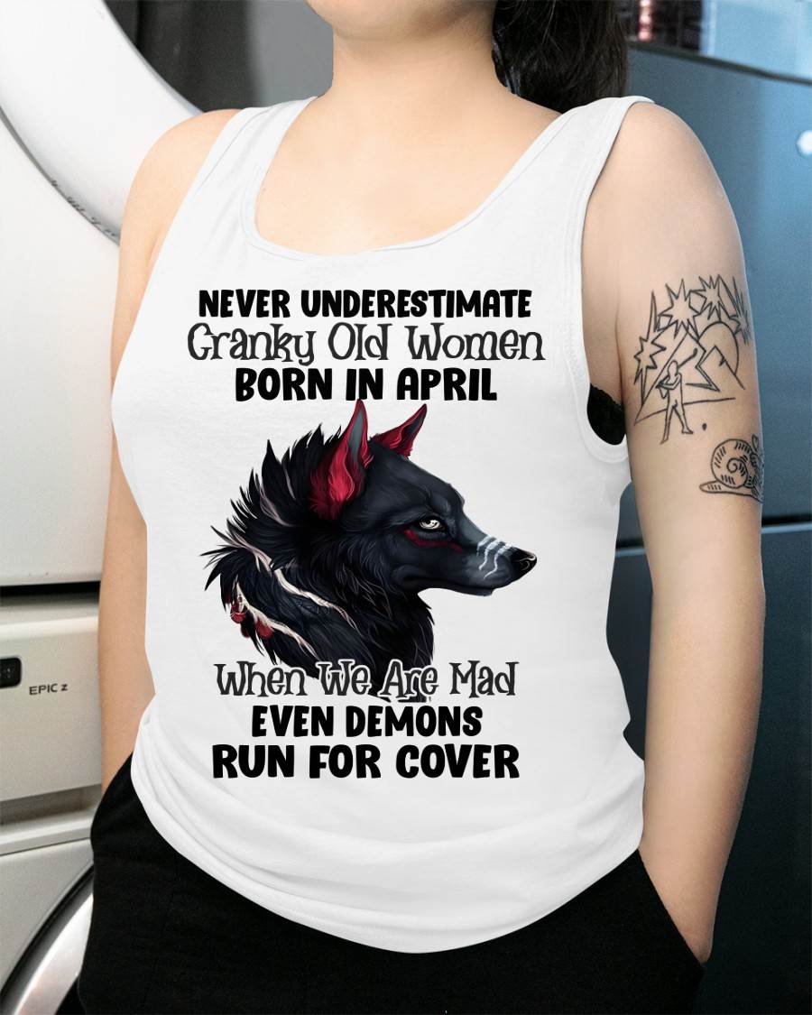 Never Underestimate Cranky Old Women Born In April – Birthday T-Shirt for Women - HLT04 (SKU2603-45-04)