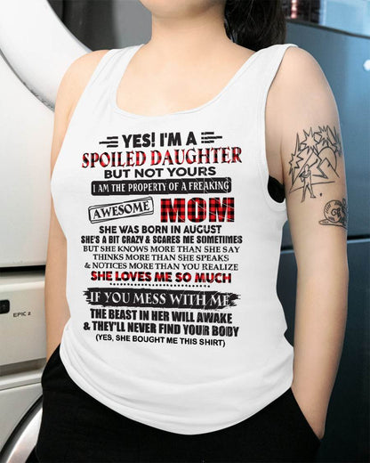 August - Spoiled Daughter Of Awesome Mom T-Shirt - Perfect Gift From Mom - HLT08 (SKU11-149-08)