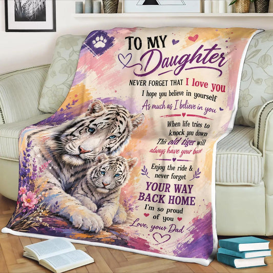 White Tiger Daughter Blanket - Inspirational Gift for Daughter, From Dad Loving Message, Cozy Soft Throw - KENT00