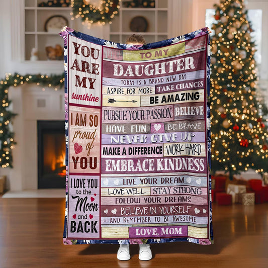 You Are My Sunshine To My Daughter Blanket - Inspirational Gift From Mom - KIEN00