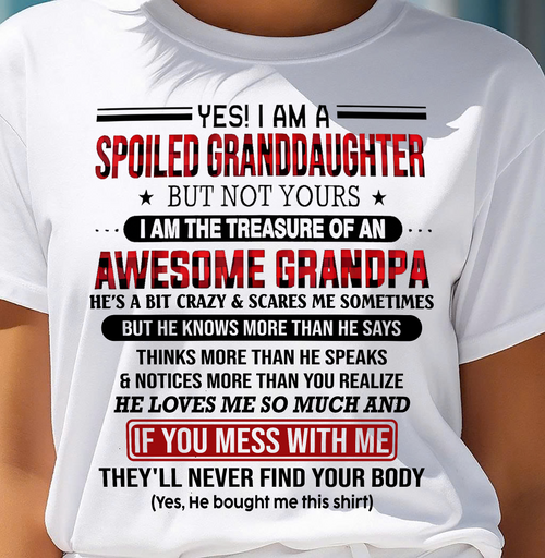 YES! I'M A SPOILED GRANDDAUGHTER - GIFT FROM GRANDPA - kien00 (SKU26T-01317-00)