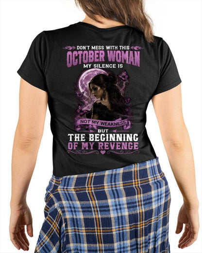 OCTOBER WOMAN SHIRT - MY SILENCE IS NOT MY WEAKNESS - BIRTHDAY GIFT FOR WOMEN - HLT10 (SKU2607-310-10)