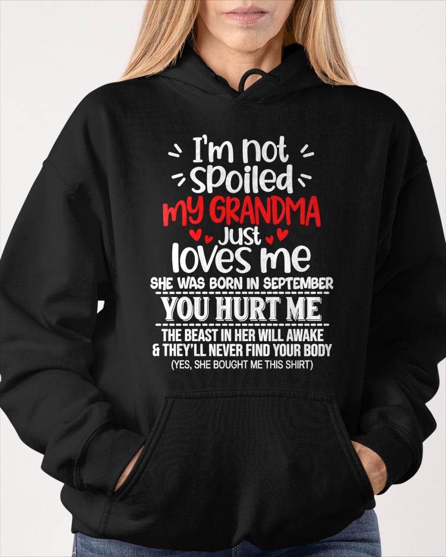 SEPTEMBER, I'M NOT SPOILED MY GRANDMA JUST LOVES ME - SHIRT TO GRANDDAUGHTER FROM GRANDMA - HLT09 (SKU2609-76-09)