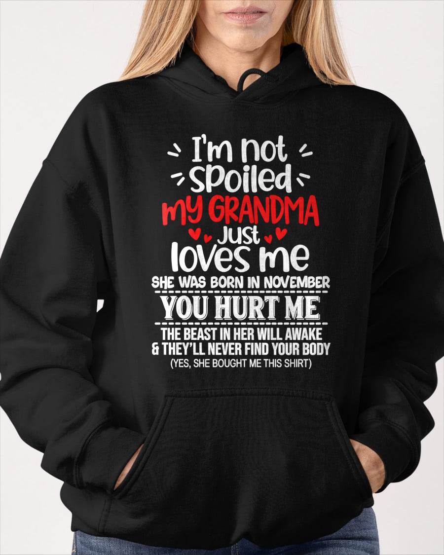NOVEMBER, I'M NOT SPOILED MY GRANDMA JUST LOVES ME - SHIRT TO GRANDDAUGHTER FROM GRANDMA - HLT11 (SKU2609-76-11)