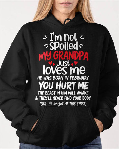 FEBRUARY, I'M NOT SPOILED MY GRANDPA JUST LOVES ME - SHIRT TO GRANDDAUGHTER FROM GRANDPA - HLT02 (SKU2609-164-02)