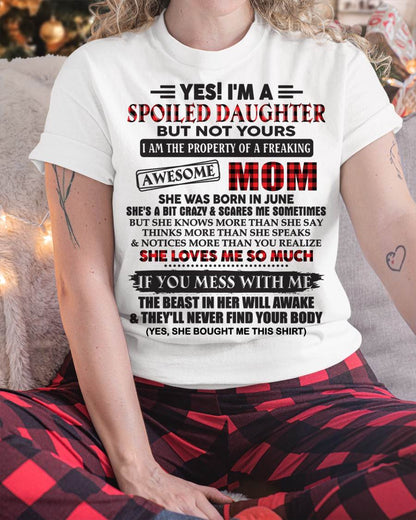 June - Spoiled Daughter Of Awesome Mom T-Shirt - Perfect Gift From Mom - HLT06 (SKU11-149-06)