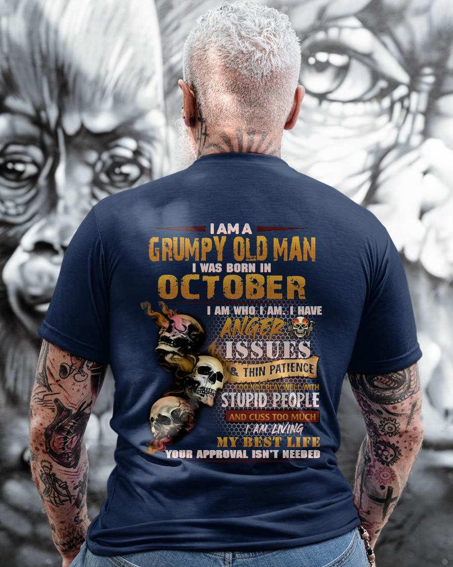 October - Grumpy Old Man T-Shirt - Funny Skull Anger Issues Tee - Perfect Gift For Men HLT10 (SKU08-67-10)