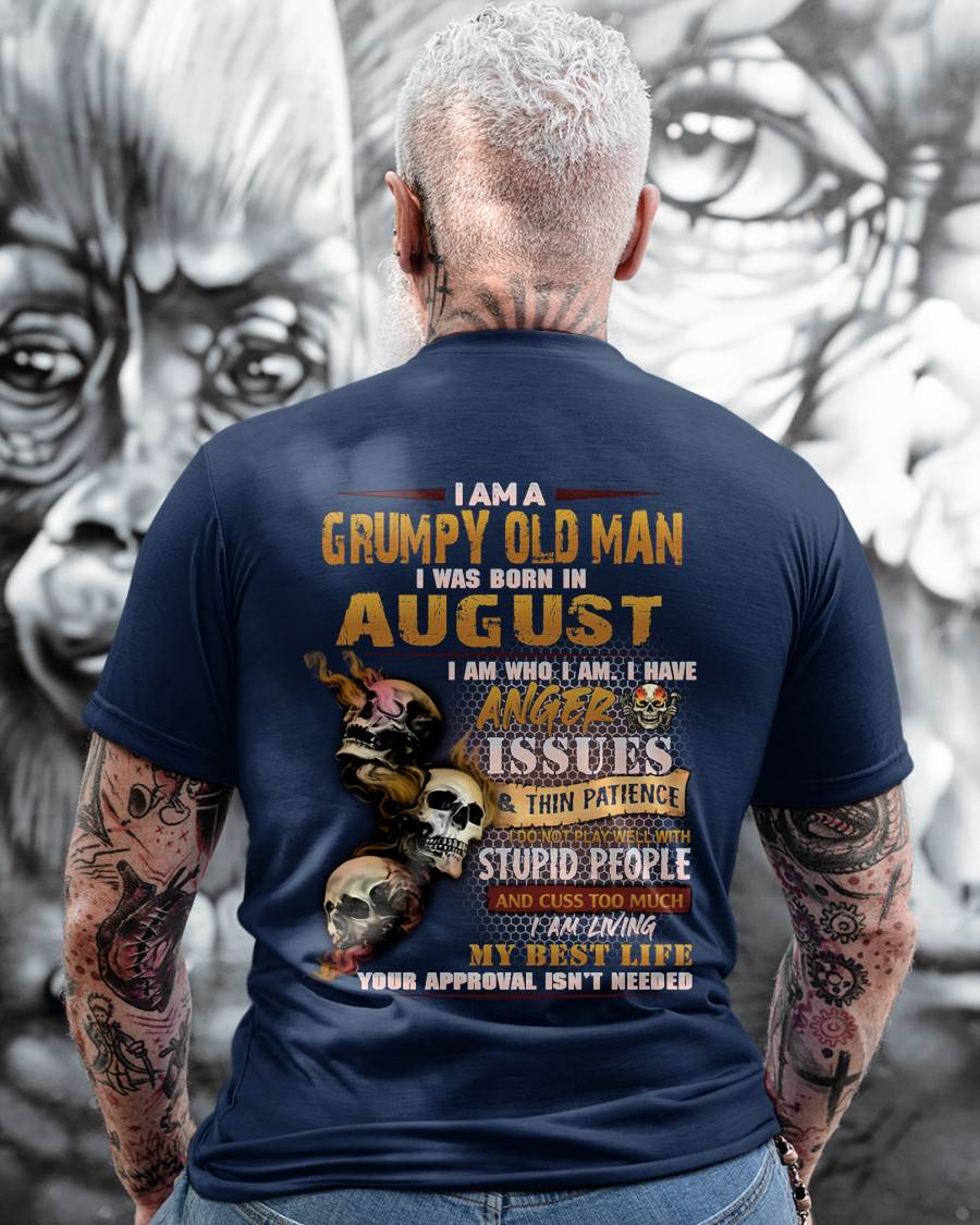 August - Grumpy Old Man T-Shirt - Funny Skull Anger Issues Tee - Perfect Gift For Men HLT08 (SKU08-67-08)