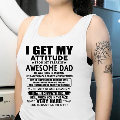 January - Thanks Dad - I GET MY ATTITUDE FROM MY FREAKIN' AWESOME DAD - Gift for Son and Daughter From Dad - HLT01 (SKU-TDD-CU-01)